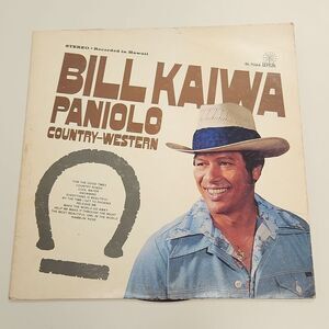 Bill Kaiwa Paniolo Country Western Hawaii Vinyl Record Album Vintage